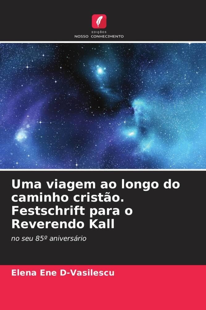 Uma viagem ao longo do caminho cristão. Festschrift para o Reverendo Kall: no seu 85º aniversário Religion & Esotericism