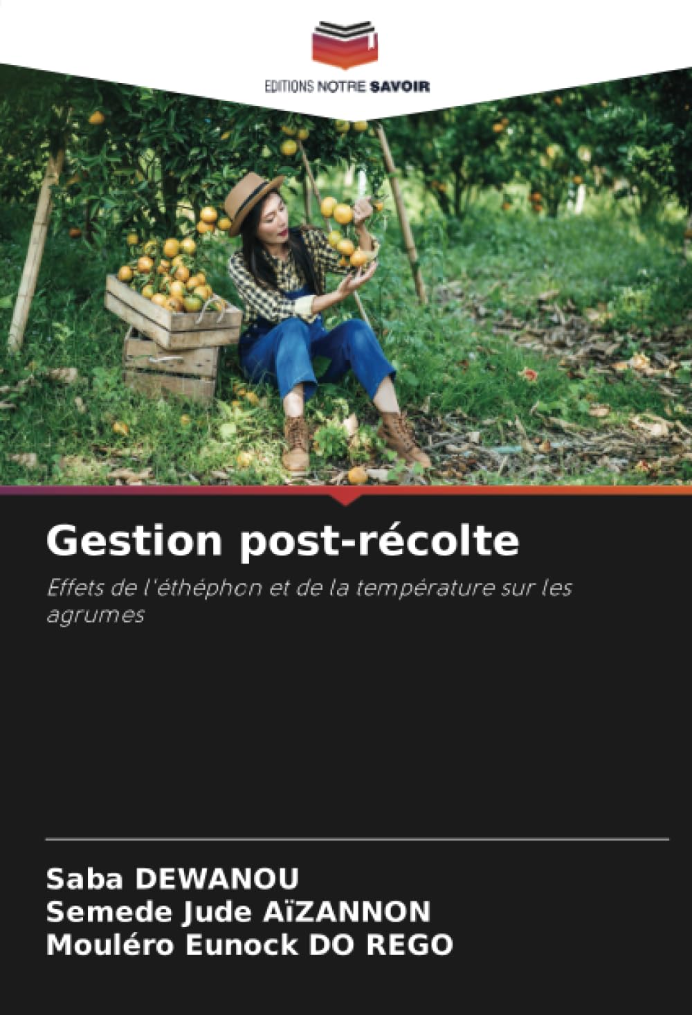 Gestion post-récolte: Effets de l'éthéphon et de la température sur les agrumes: Effets de l'éthéphon et de la température sur les agrumes.DE Natural Sciences
