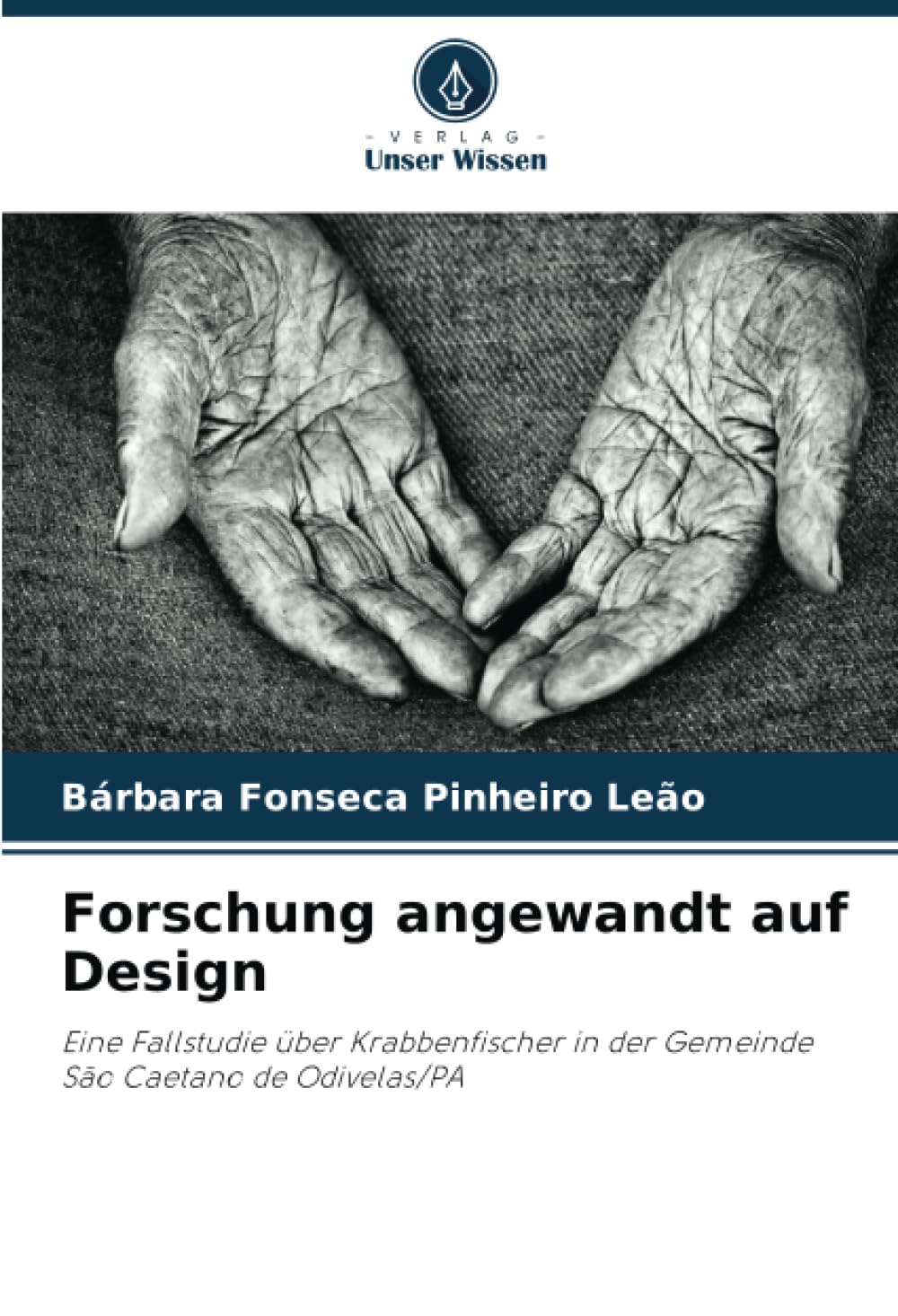 Forschung angewandt auf Design: Eine Fallstudie über Krabbenfischer in der Gemeinde São Caetano de Odivelas/PA Law