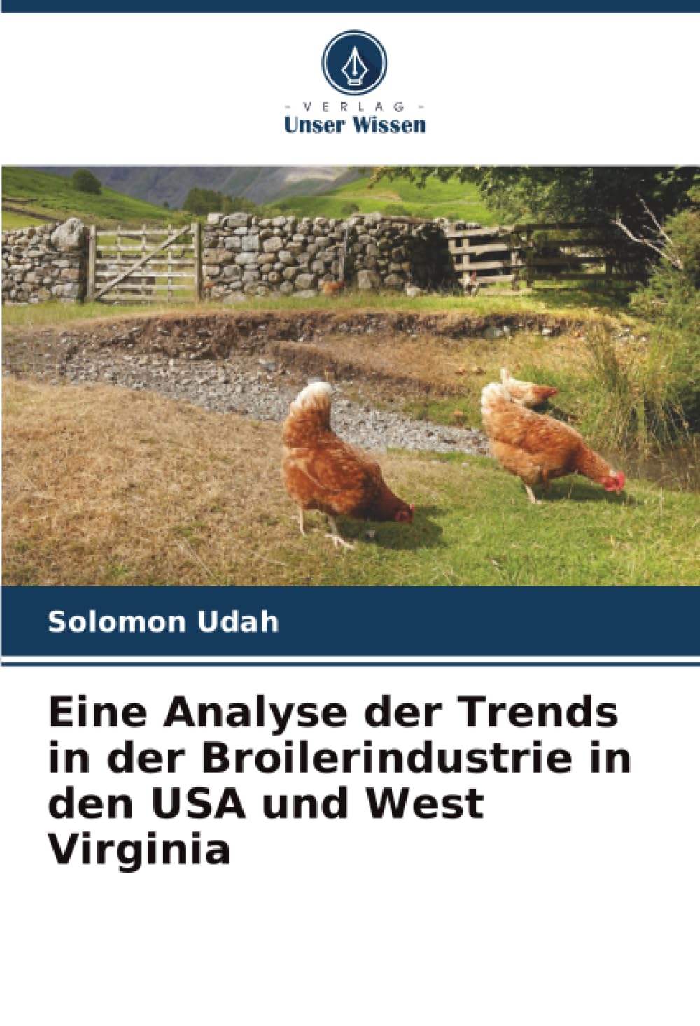 Eine Analyse der Trends in der Broilerindustrie in den USA und West Virginia Natural Sciences