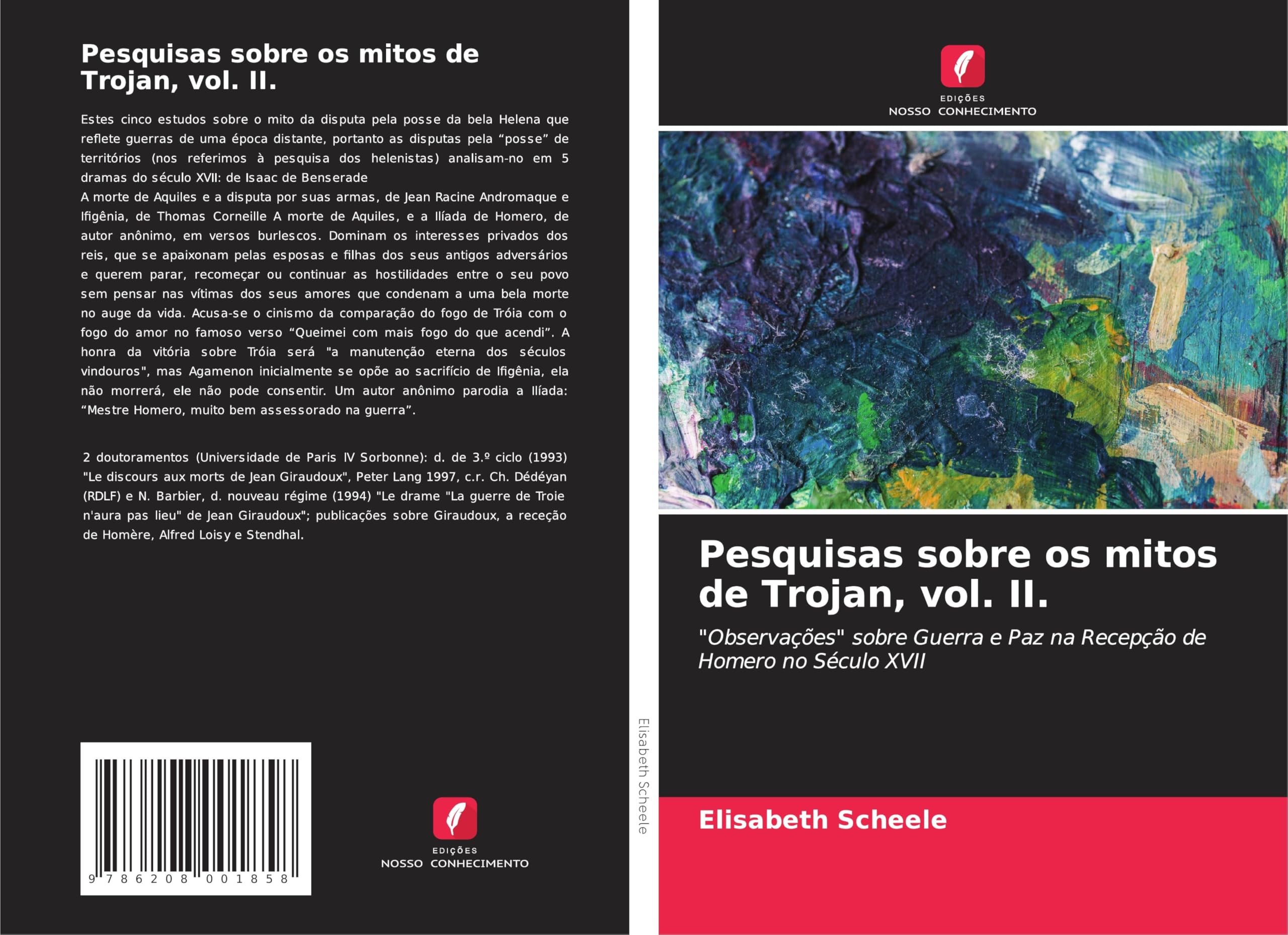Pesquisas sobre os mitos de Trojan, vol. II.: "Observações" sobre Guerra e Paz na Recepção de Homero no Século XVII Books