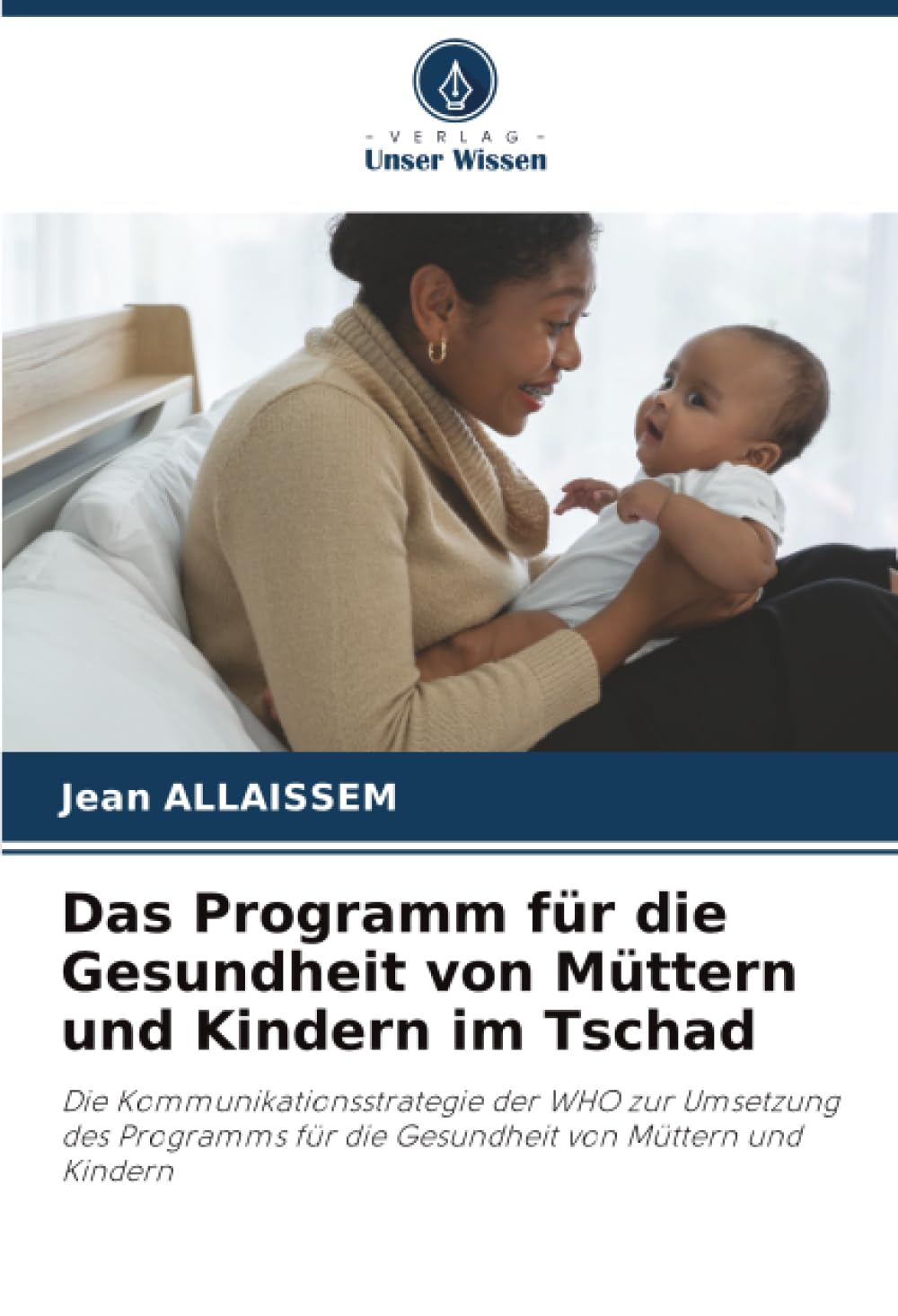 Das Programm für die Gesundheit von Müttern und Kindern im Tschad Medicine