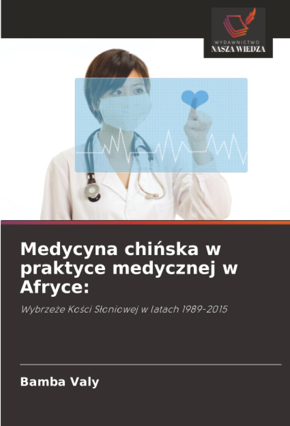 Medycyna chi¿ska w praktyce medycznej w Afryce: Medicine