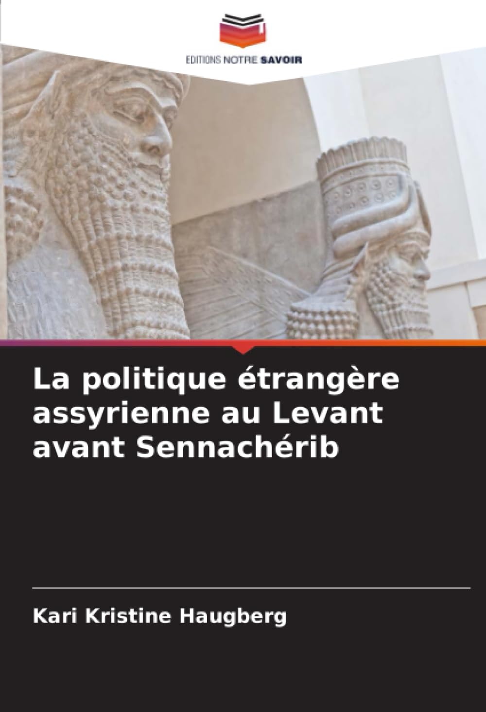 La politique étrangère assyrienne au Levant avant Sennachérib Politics & History
