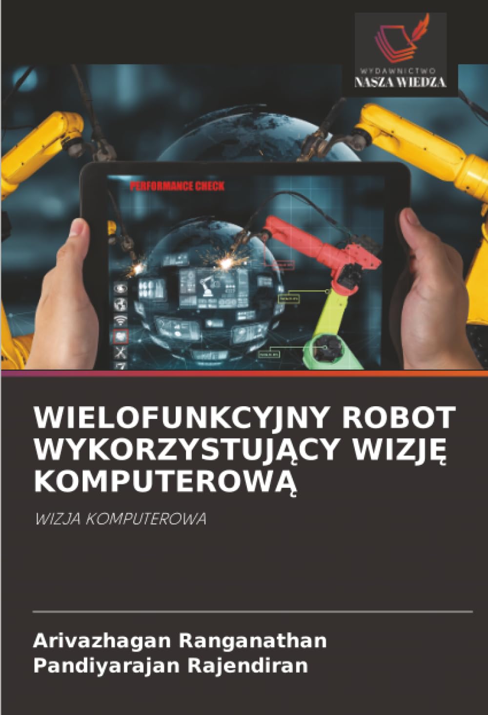 WIELOFUNKCYJNY ROBOT WYKORZYSTUJ¿CY WIZJ¿ KOMPUTEROW¿ Business & Technology