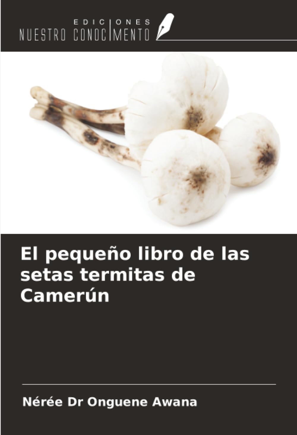 El pequeño libro de las setas termitas de Camerún Law