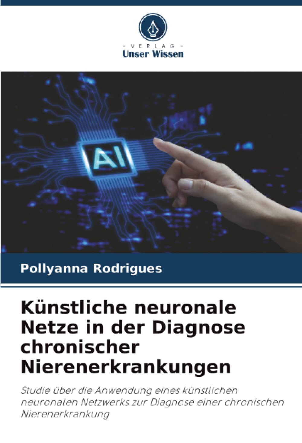 Künstliche neuronale Netze in der Diagnose chronischer Nierenerkrankungen Computer Science