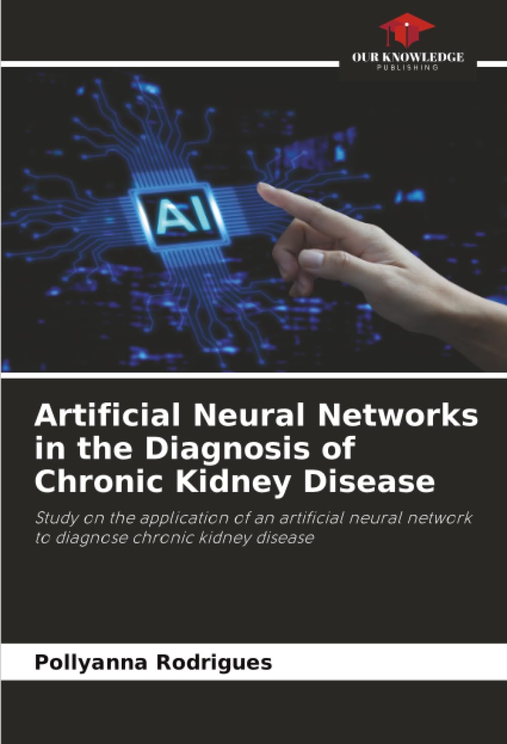 Artificial Neural Networks in the Diagnosis of Chronic Kidney Disease Computer Science