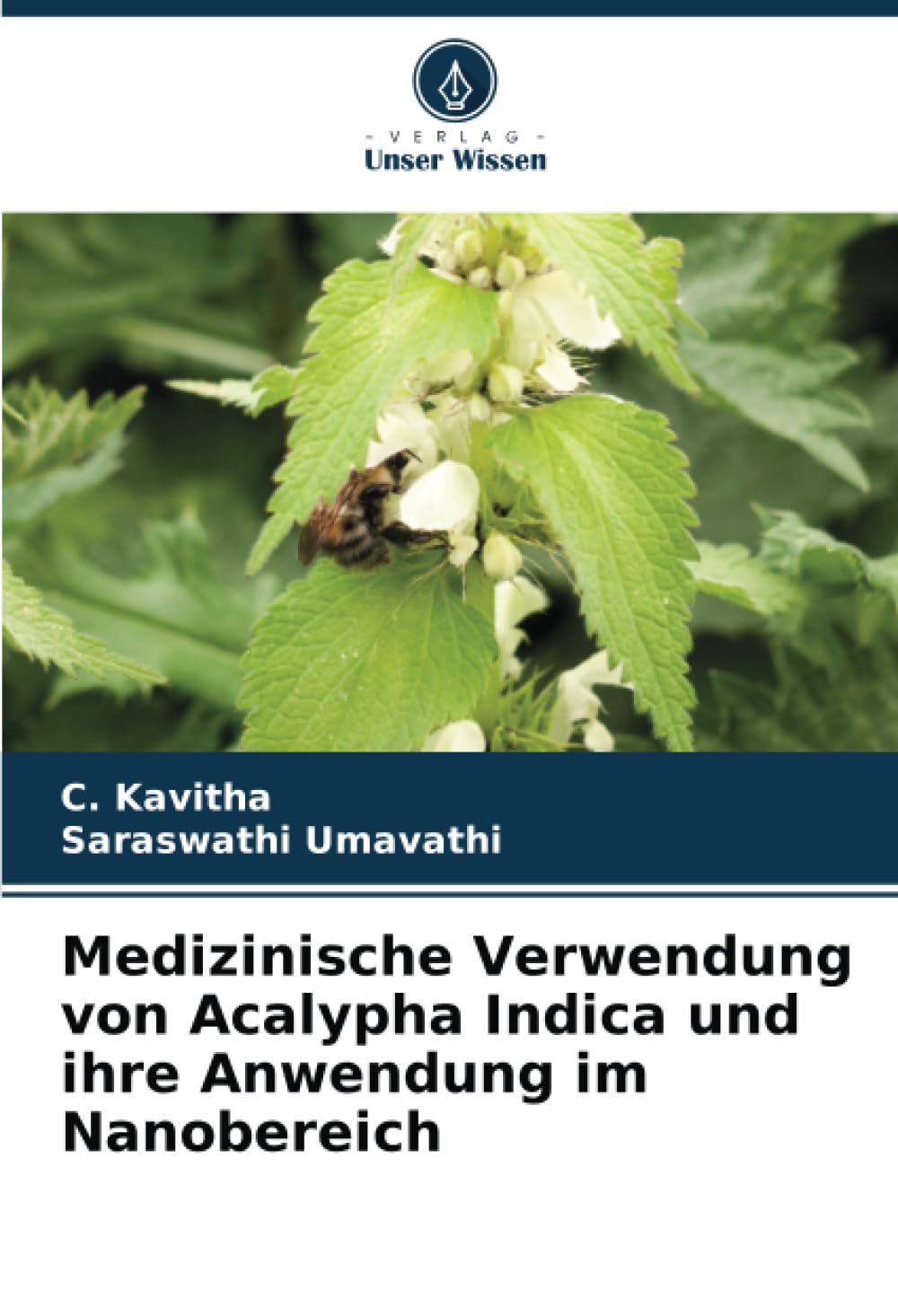 Medizinische Verwendung von Acalypha Indica und ihre Anwendung im Nanobereich: DE Natural Sciences