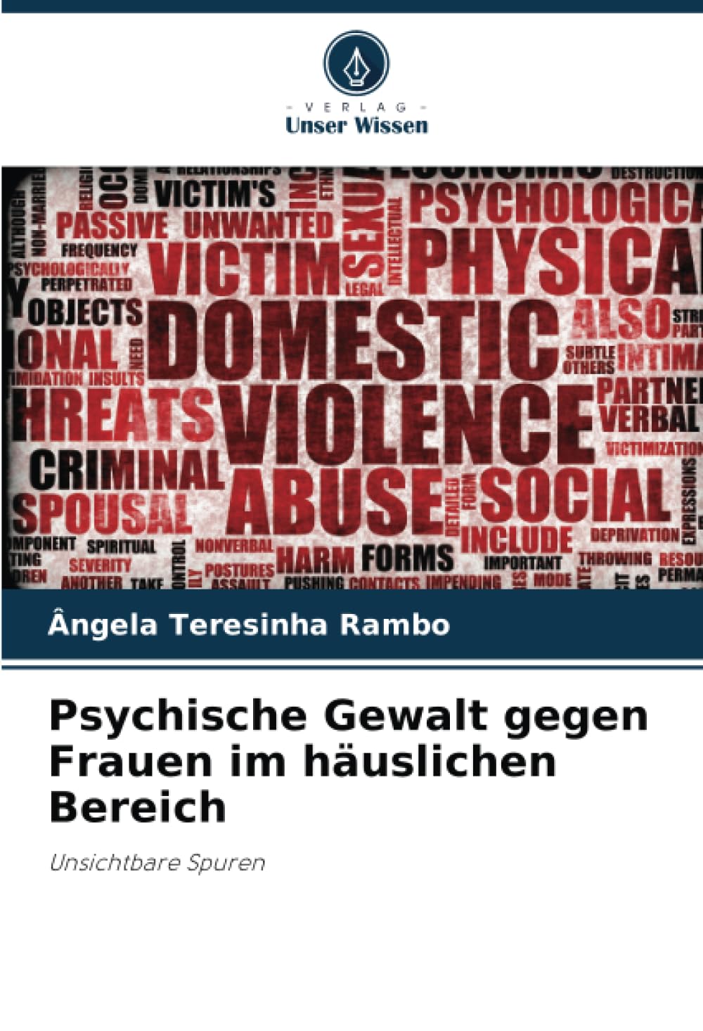 Psychische Gewalt gegen Frauen im häuslichen Bereich: Unsichtbare Spuren Arts & Music