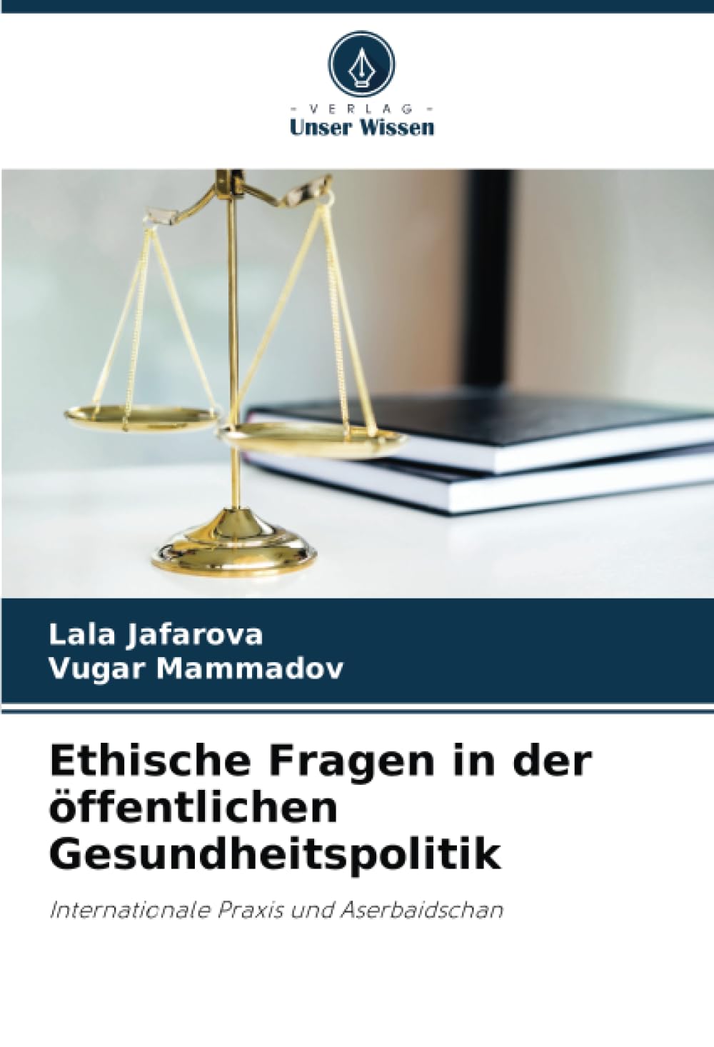 Ethische Fragen in der öffentlichen Gesundheitspolitik: Internationale Praxis und Aserbaidschan Law