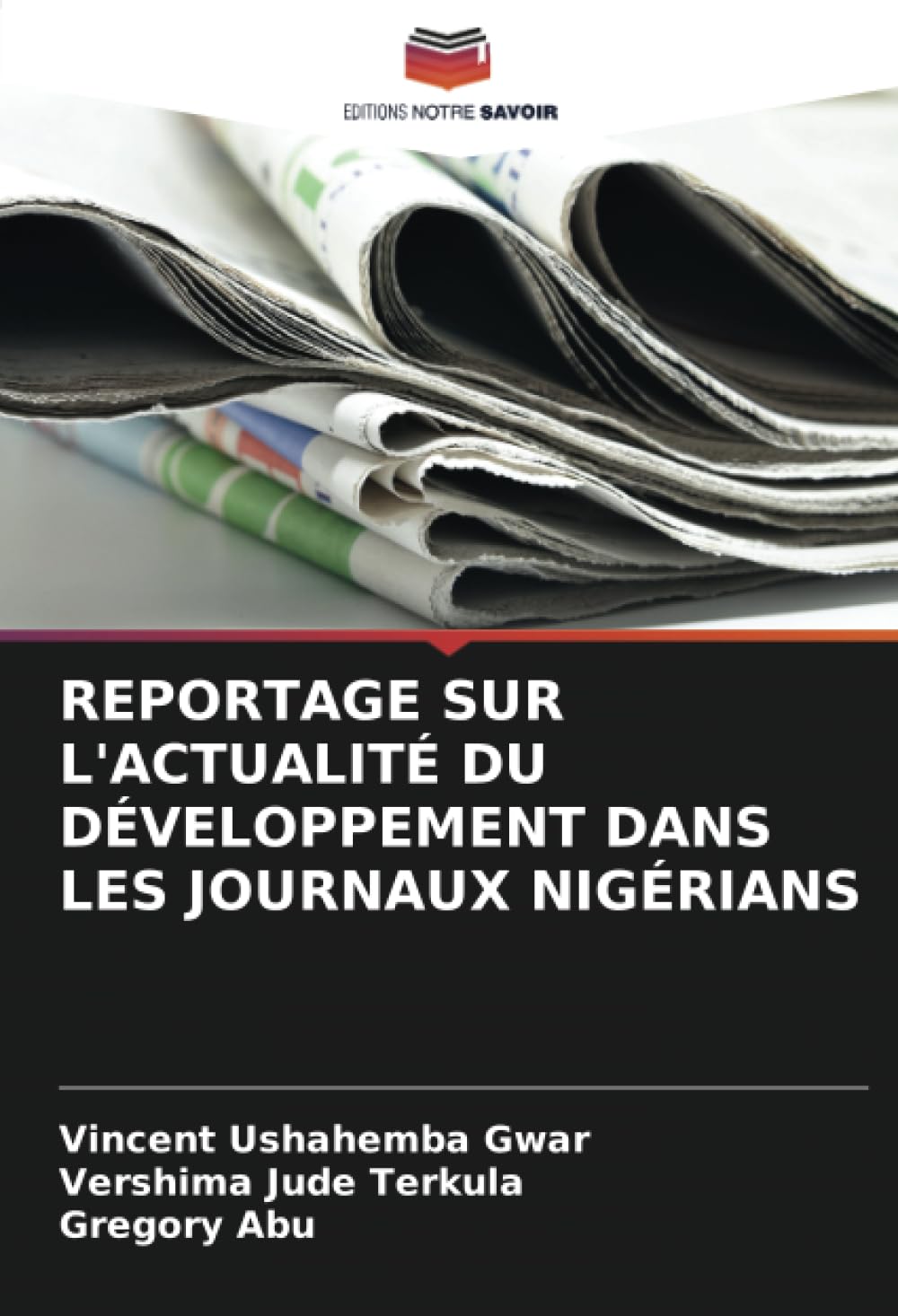 REPORTAGE SUR L'ACTUALITÉ DU DÉVELOPPEMENT DANS LES JOURNAUX NIGÉRIANS: DE Law