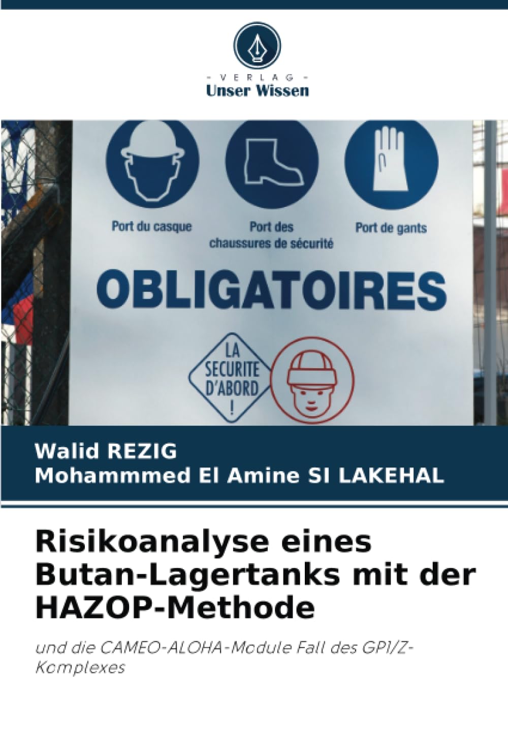 Risikoanalyse eines Butan-Lagertanks mit der HAZOP-Methode: und die CAMEO-ALOHA-Module Fall des GP1/Z-Komplexes Law