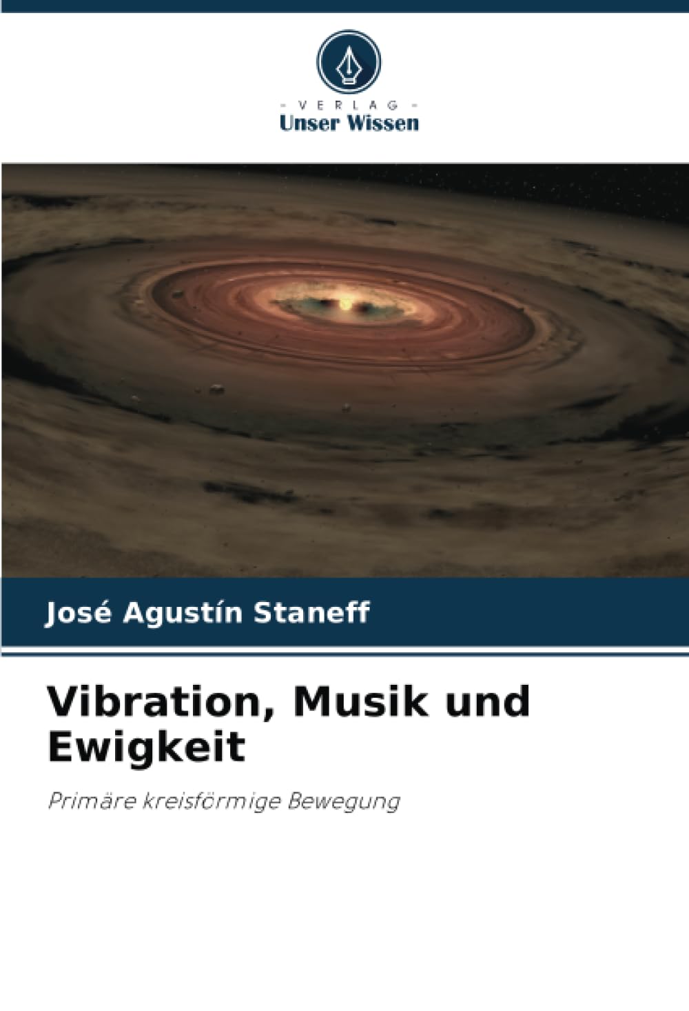 Vibration, Musik und Ewigkeit: Primäre kreisförmige Bewegung Arts & Music