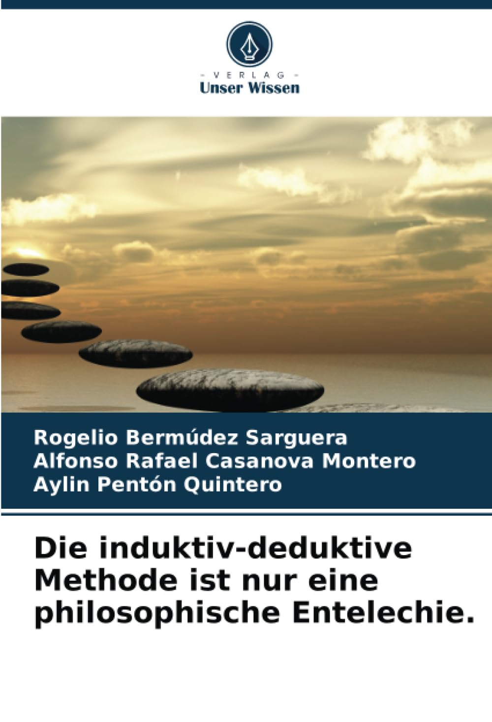 Die induktiv-deduktive Methode ist nur eine philosophische Entelechie. Philosophy