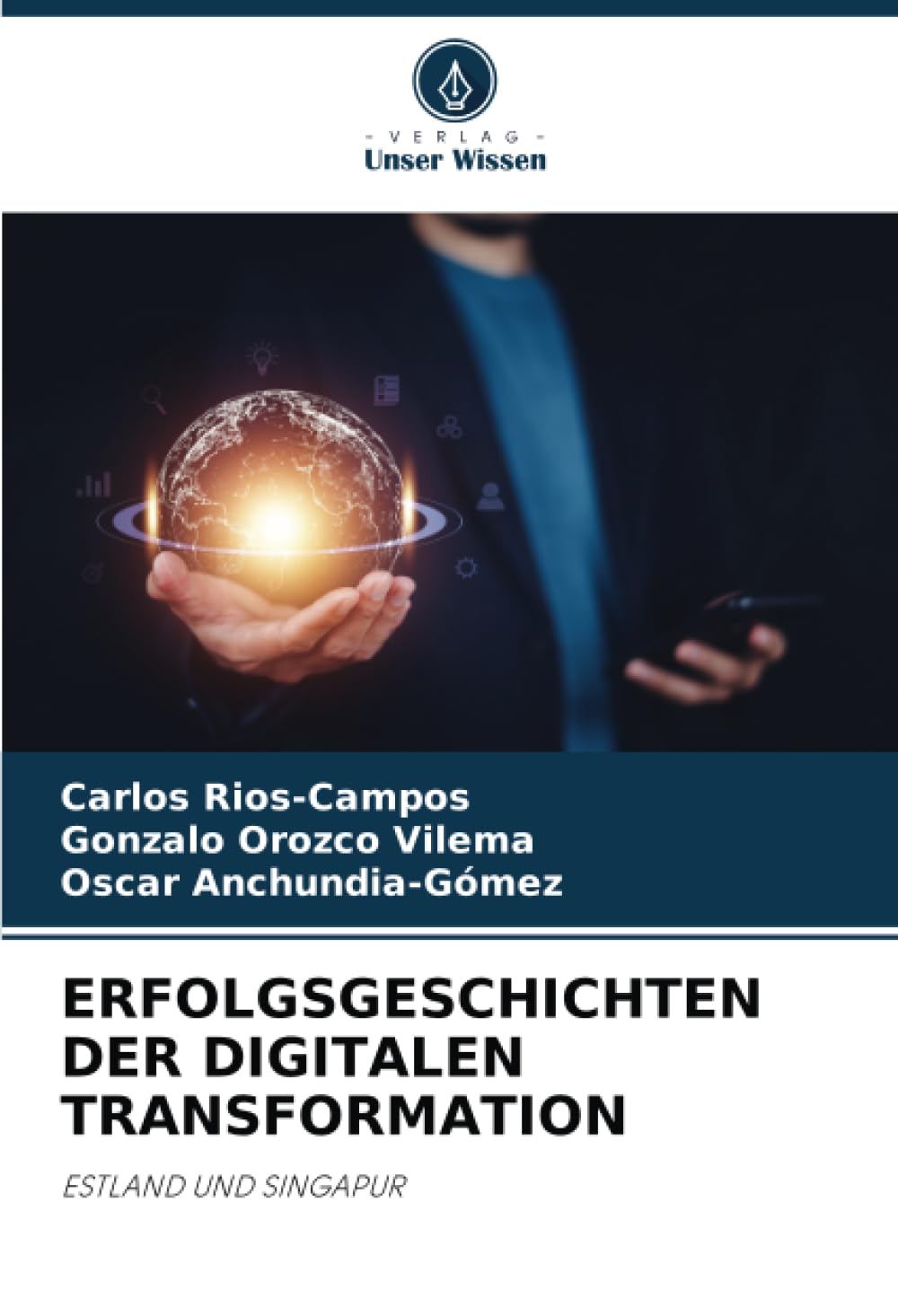 ERFOLGSGESCHICHTEN DER DIGITALEN TRANSFORMATION: ESTLAND UND SINGAPUR Computer Science