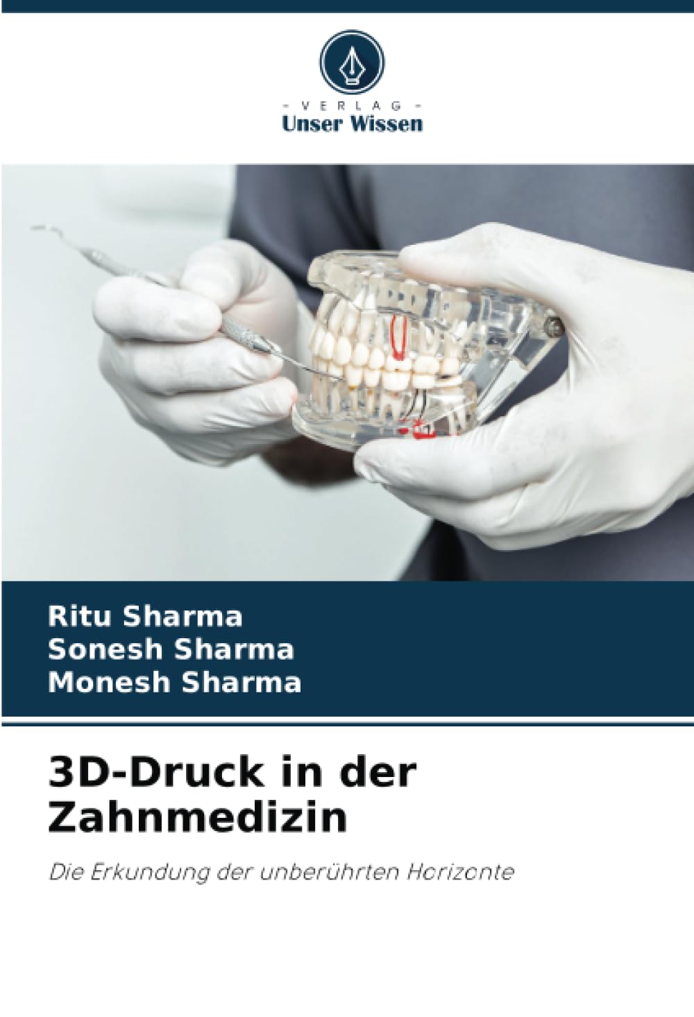 3D-Druck in der Zahnmedizin: Die Erkundung der unberührten Horizonte Medicine
