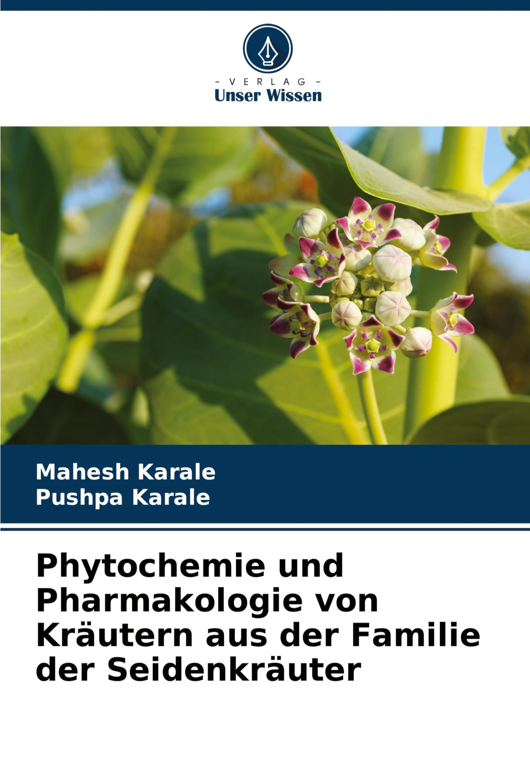 Phytochemie und Pharmakologie von Kräutern aus der Familie der Seidenkräuter Medicine
