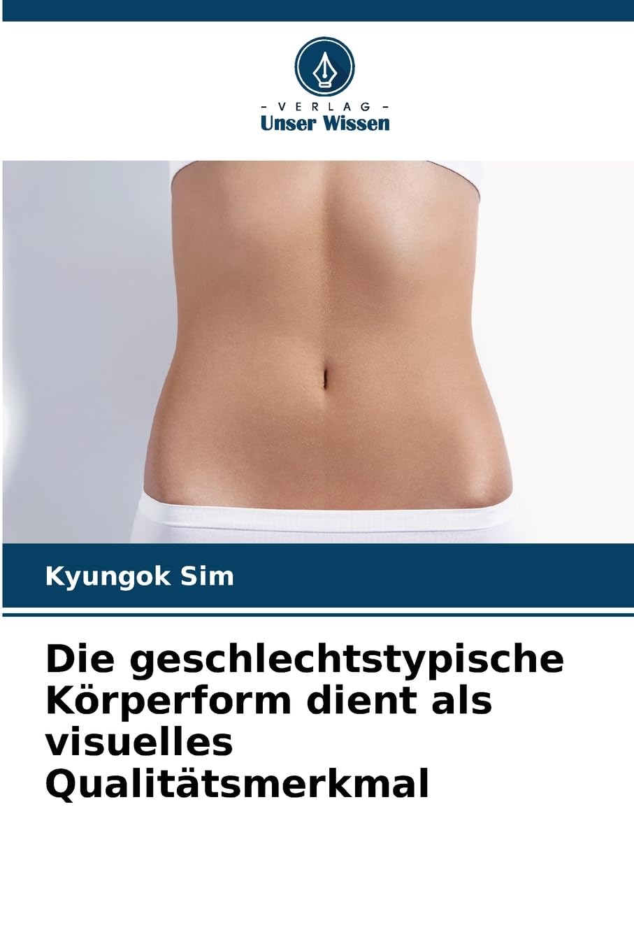Die geschlechtstypische Körperform dient als visuelles Qualitätsmerkmal Psychology