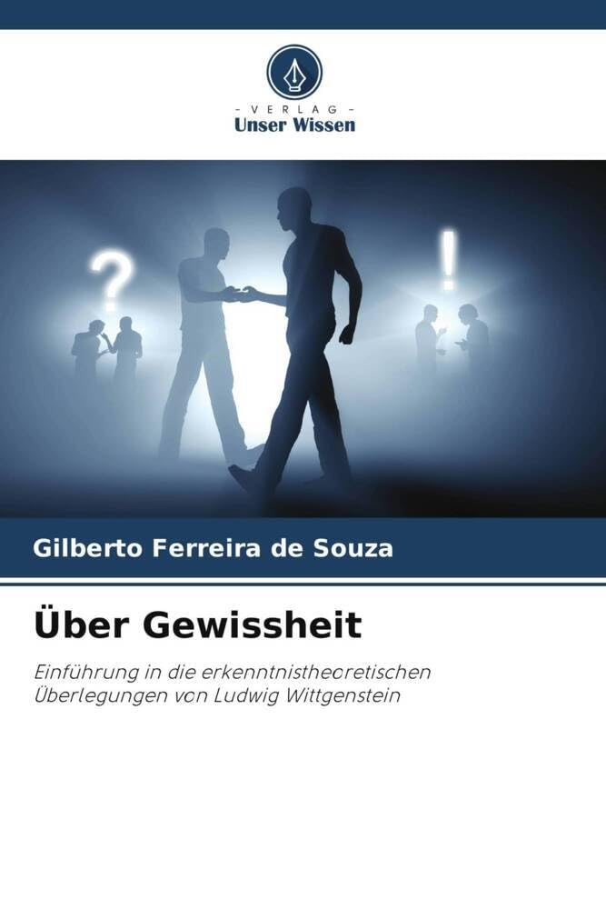 Über Gewissheit: Einführung in die erkenntnistheoretischen Überlegungen von Ludwig Wittgenstein Philosophy
