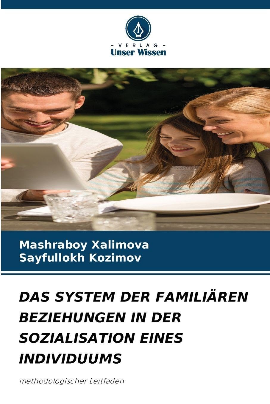 DAS SYSTEM DER FAMILIÄREN BEZIEHUNGEN IN DER SOZIALISATION EINES INDIVIDUUMS Psychology