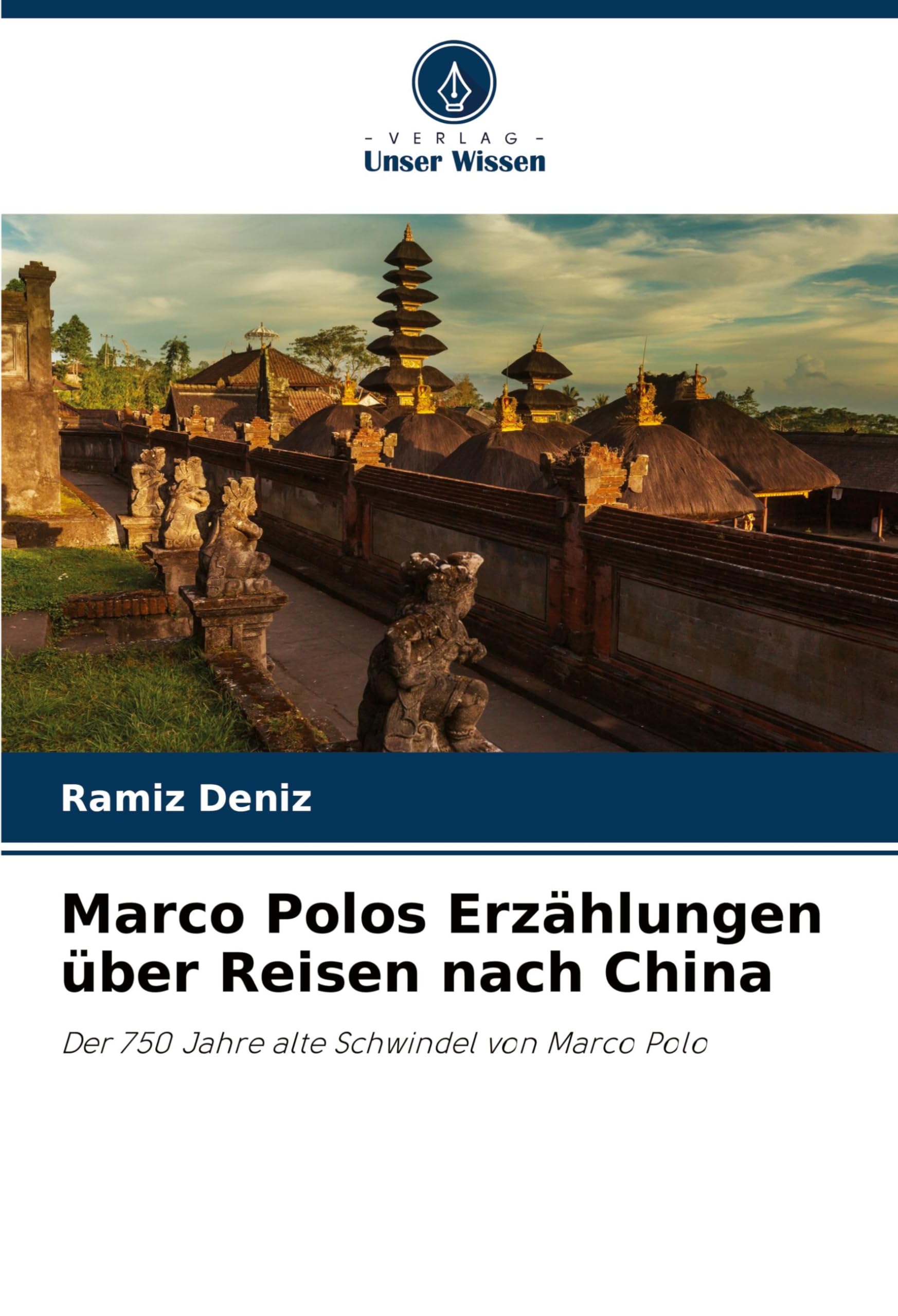 Marco Polos Erzählungen über Reisen nach China: Der 750 Jahre alte Schwindel von Marco Polo Politics & History