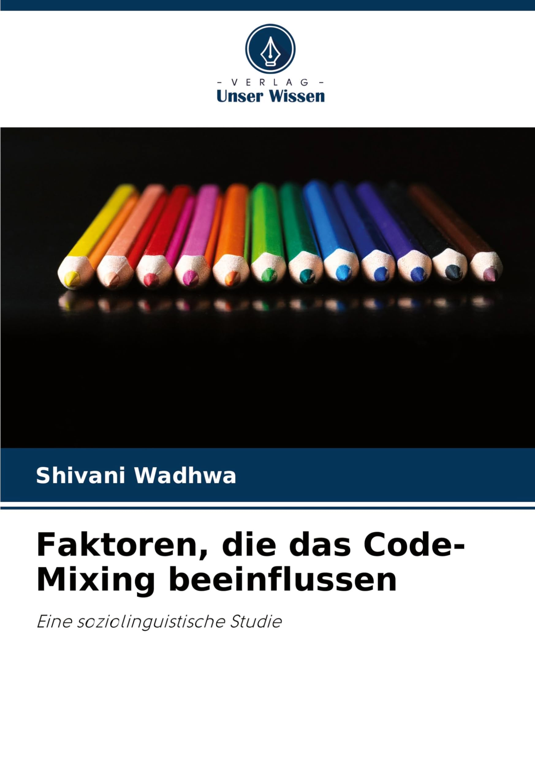 Faktoren, die das Code-Mixing beeinflussen: Eine soziolinguistische Studie Social Sciences