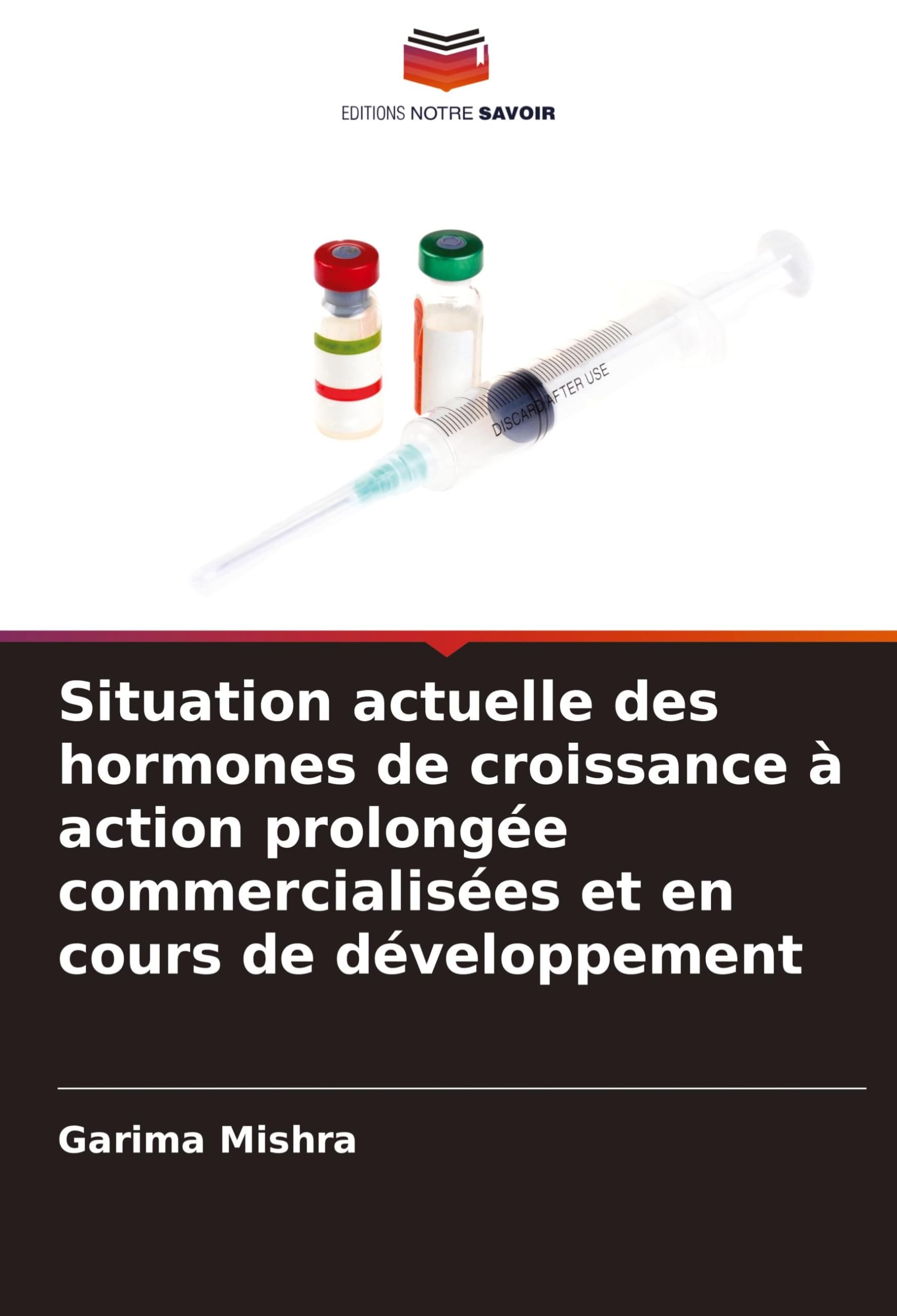 Situation actuelle des hormones de croissance à action prolongée commercialisées et en cours de développement Medicine