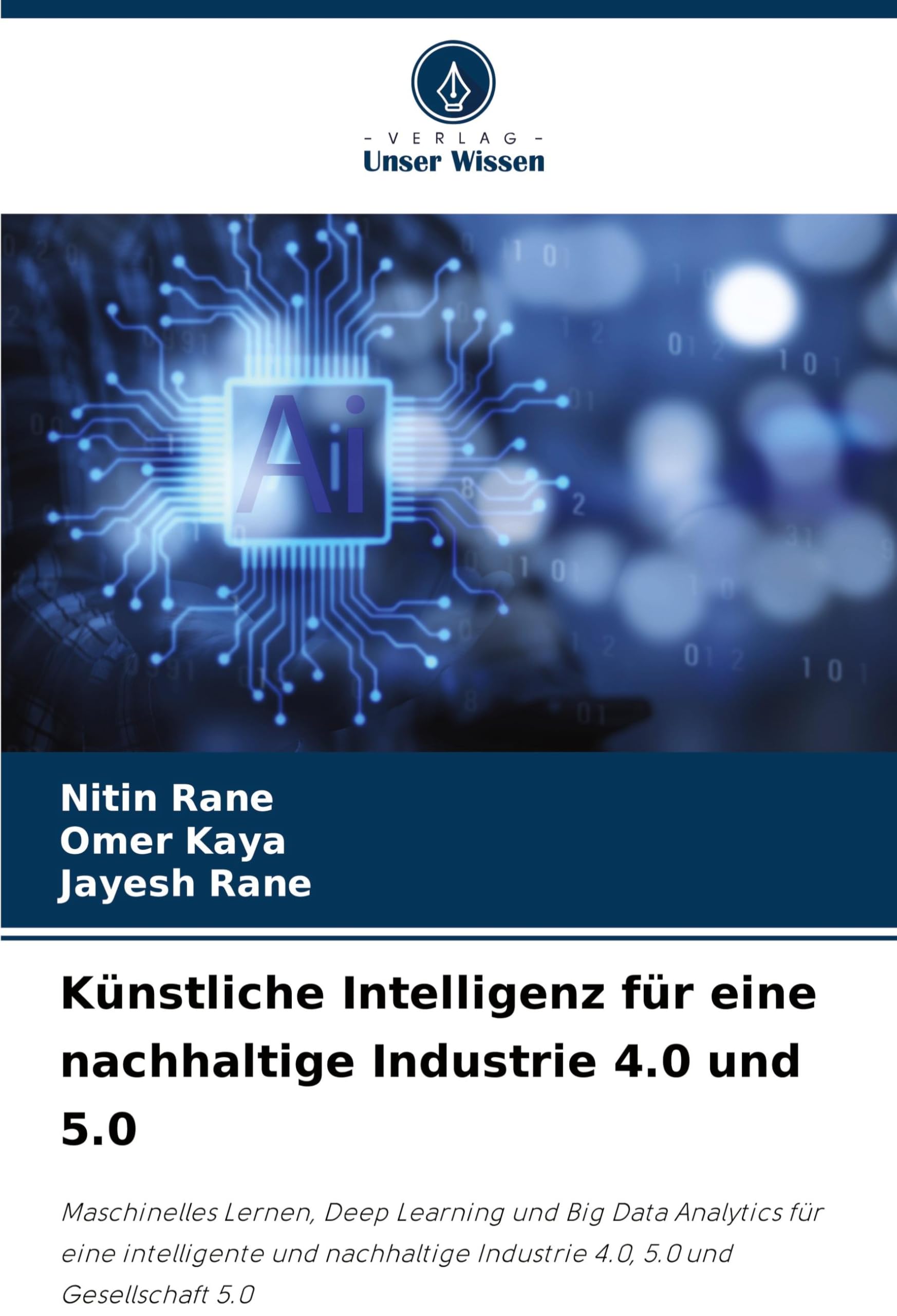Künstliche Intelligenz für eine nachhaltige Industrie 4.0 und 5.0: Maschinelles Lernen, Deep Learning und Big Data Analytics für eine intelligente und ... Industrie 4.0, 5.0 und Gesellschaft 5.0 Computer Science