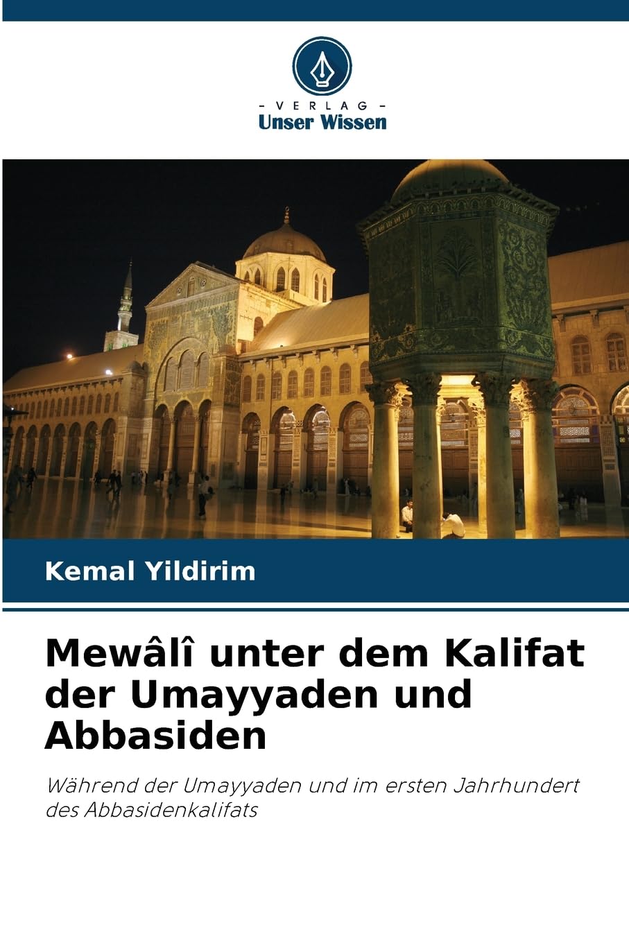 Mewâlî unter dem Kalifat der Umayyaden und Abbasiden: Während der Umayyaden und im ersten Jahrhundert des Abbasidenkalifats Law