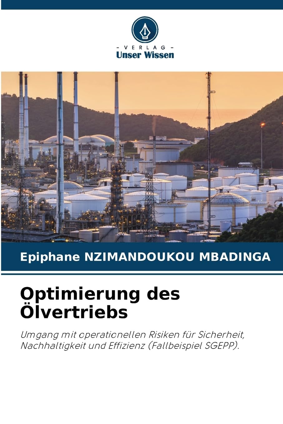 Optimierung des Ölvertriebs: Umgang mit operationellen Risiken für Sicherheit, Nachhaltigkeit und Effizienz (Fallbeispiel SGEPP). Law