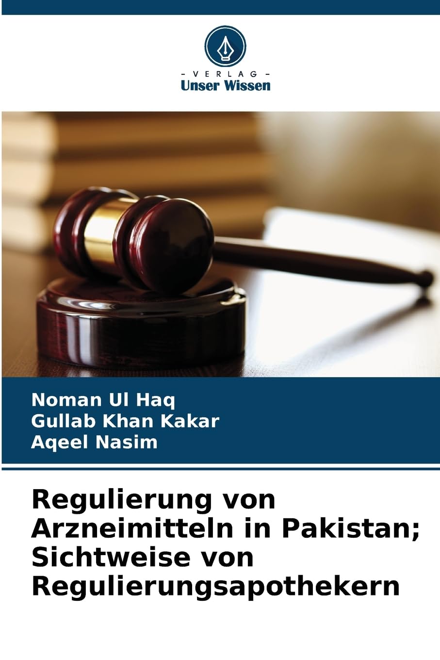 Regulierung von Arzneimitteln in Pakistan; Sichtweise von Regulierungsapothekern: DE Medicine