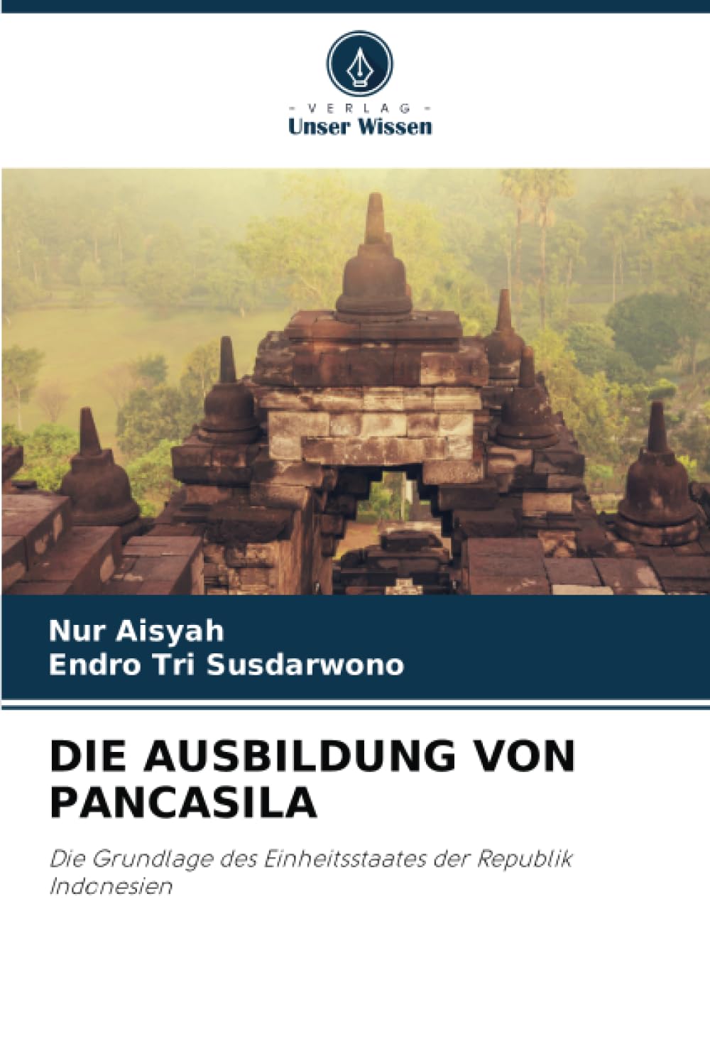 DIE AUSBILDUNG VON PANCASILA: Die Grundlage des Einheitsstaates der Republik Indonesien Law
