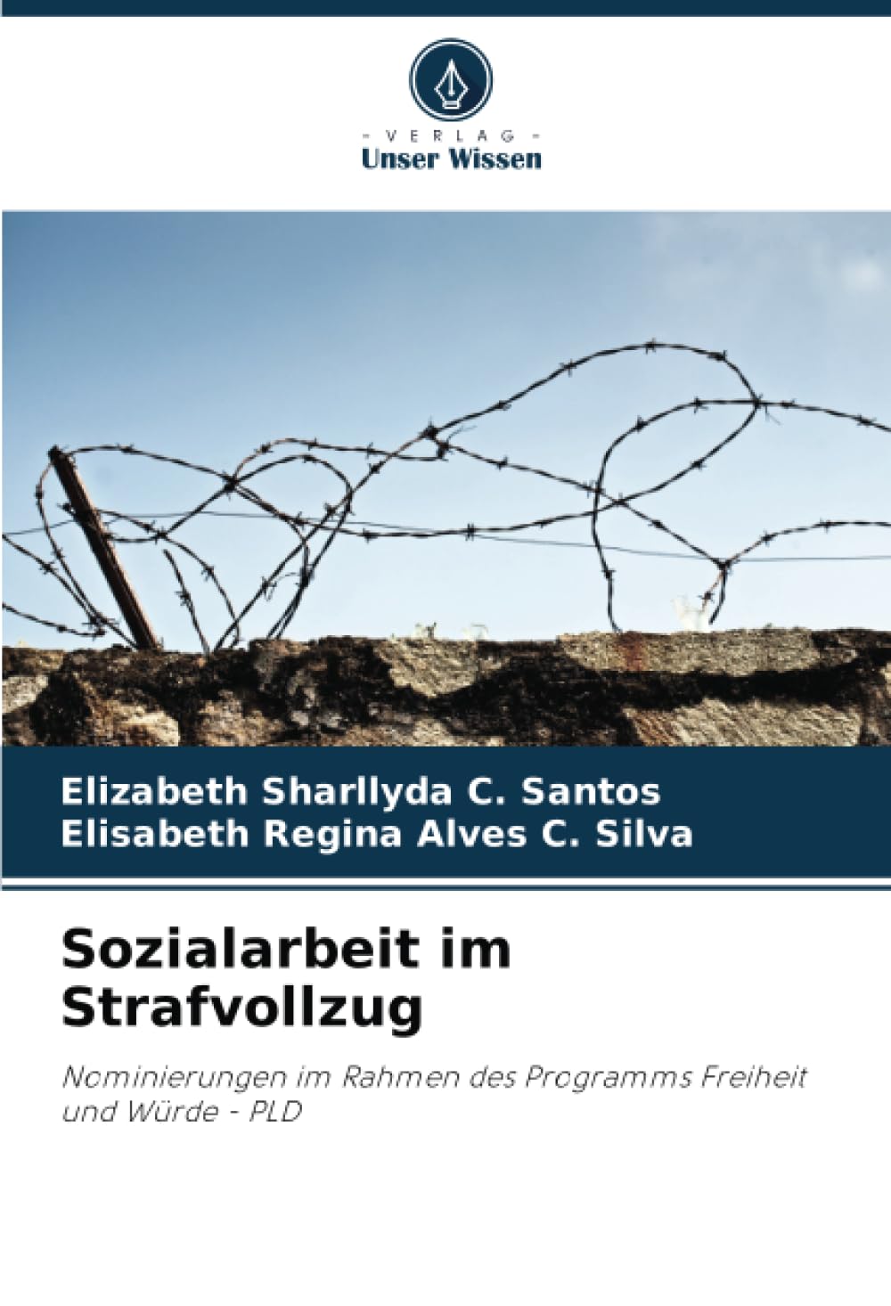 Sozialarbeit im Strafvollzug: Nominierungen im Rahmen des Programms Freiheit und Würde - PLD Law