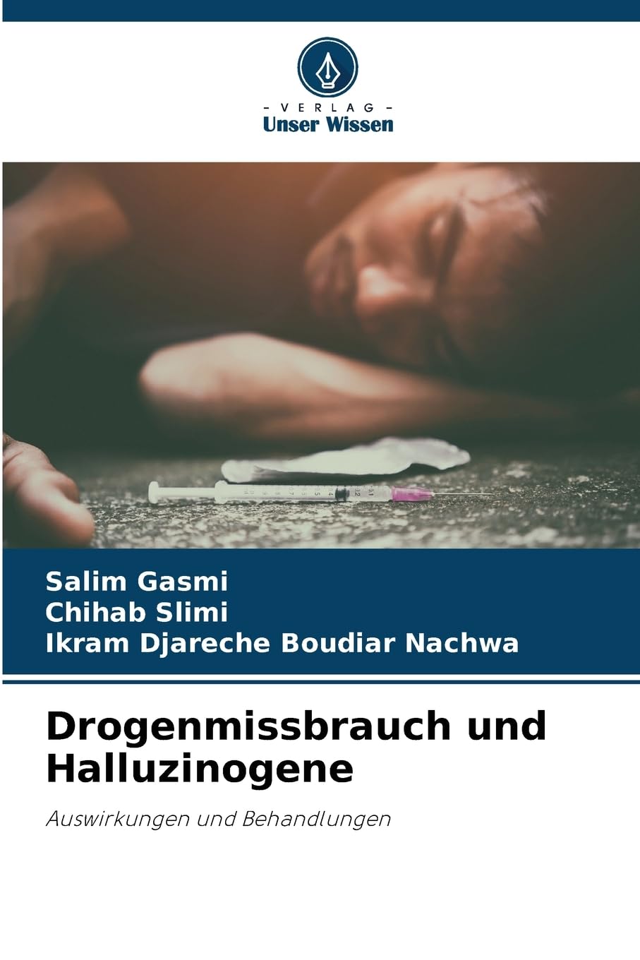 Drogenmissbrauch und Halluzinogene: Auswirkungen und Behandlungen Natural Sciences