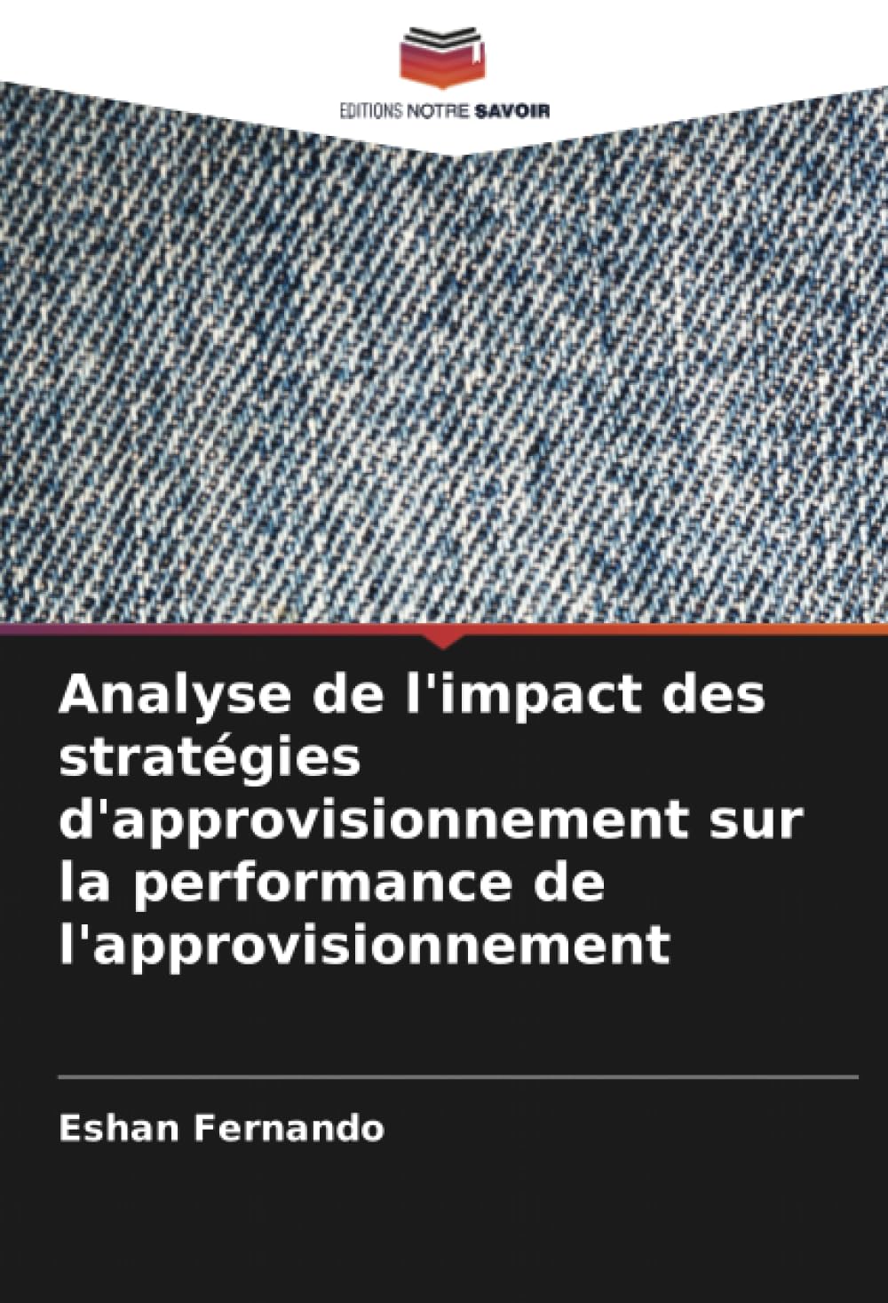 Analyse de l'impact des stratégies d'approvisionnement sur la performance de l'approvisionnement book