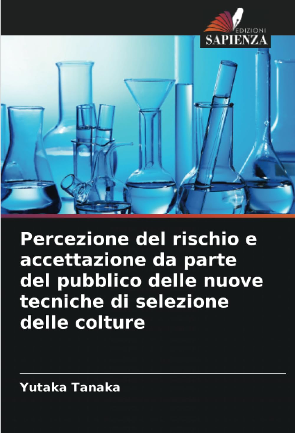 Percezione del rischio e accettazione da parte del pubblico delle nuove tecniche di selezione delle colture Psychology