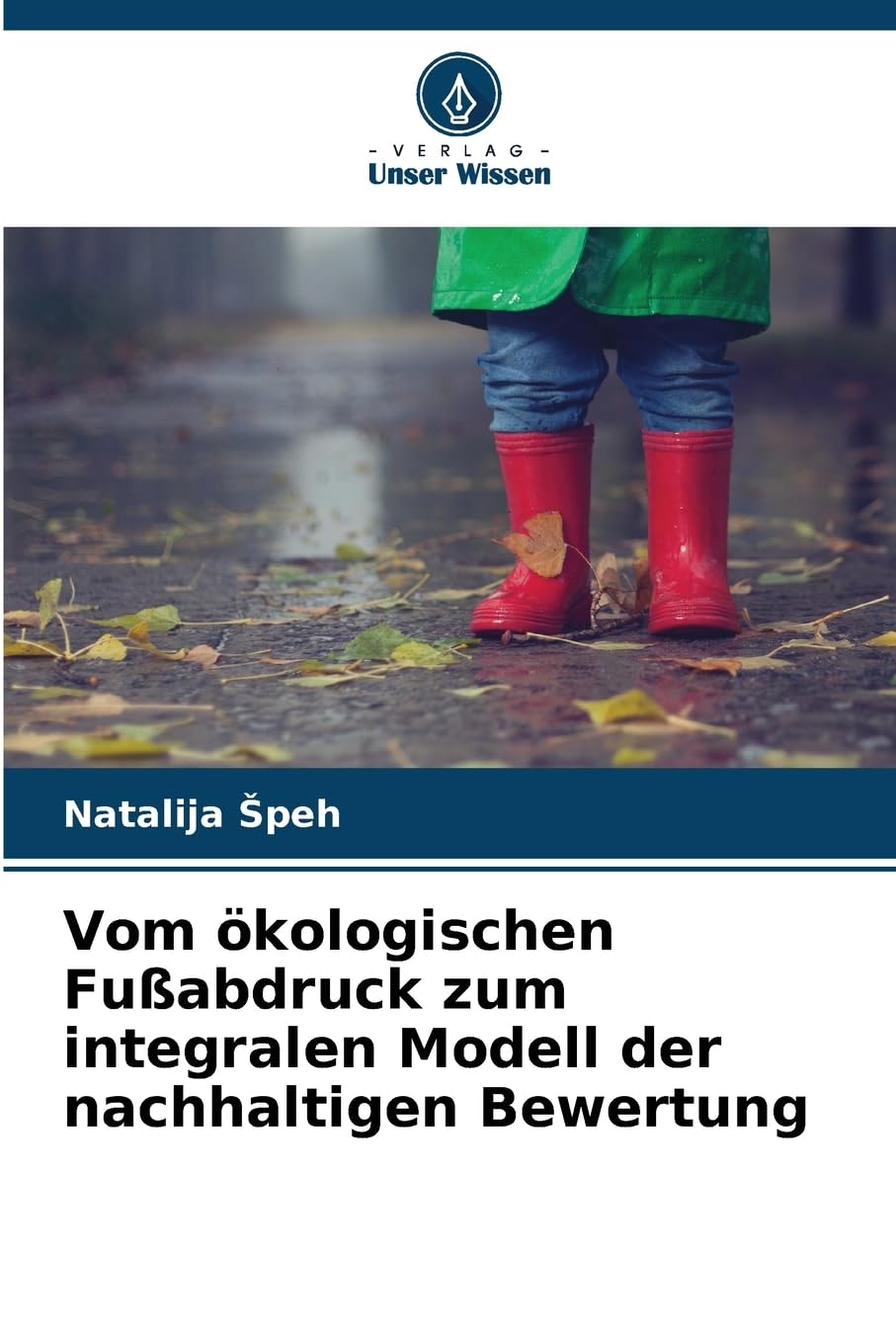Vom ökologischen Fußabdruck zum integralen Modell der nachhaltigen Bewertung Law