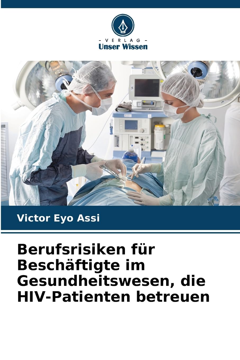 Berufsrisiken für Beschäftigte im Gesundheitswesen, die HIV-Patienten betreuen Medicine