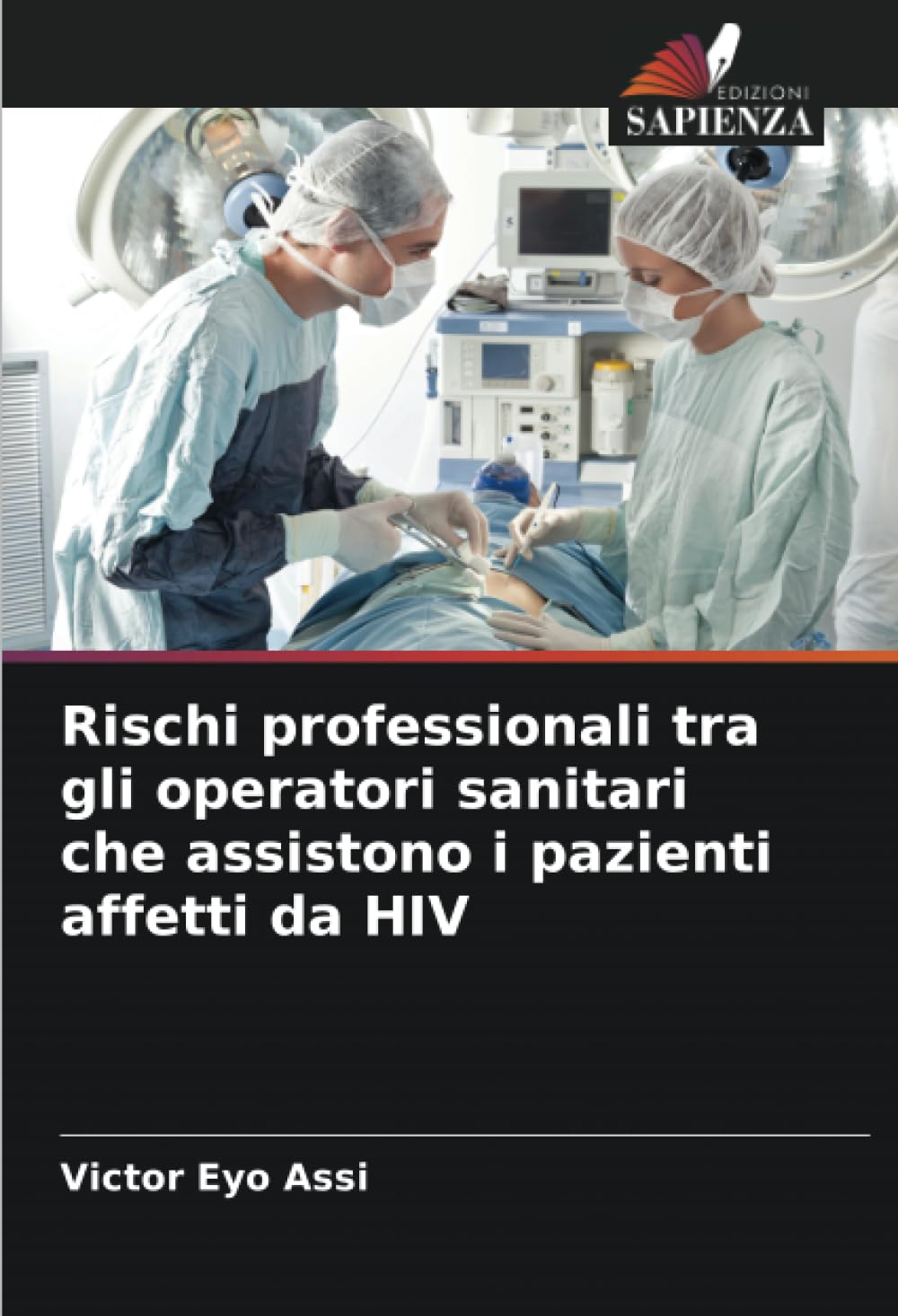 Rischi professionali tra gli operatori sanitari che assistono i pazienti affetti da HIV Medicine