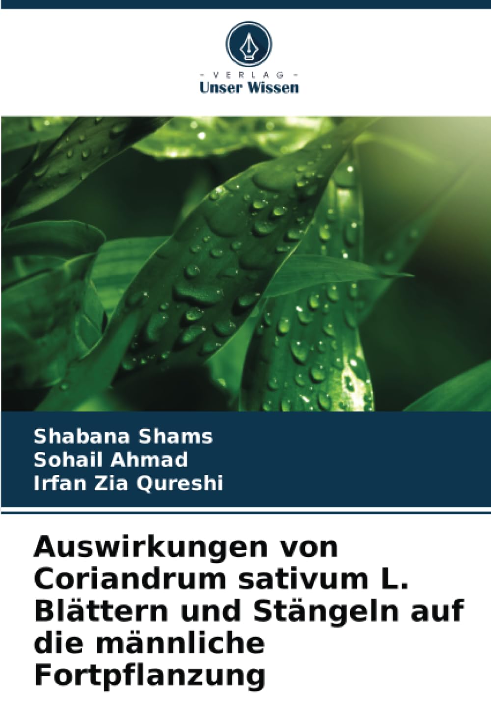 Auswirkungen von Coriandrum sativum L. Blättern und Stängeln auf die männliche Fortpflanzung: DE Natural Sciences