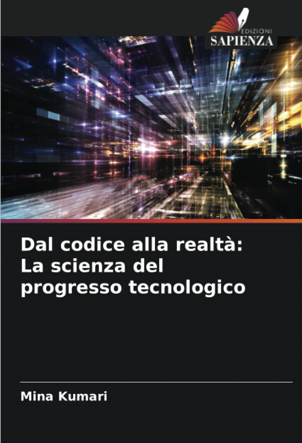 Dal codice alla realtà: La scienza del progresso tecnologico book