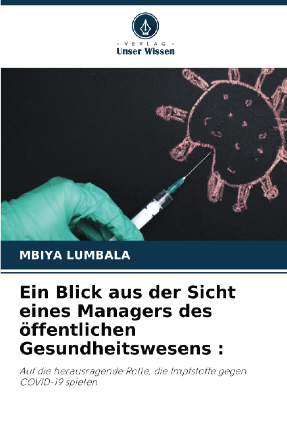 Ein Blick aus der Sicht eines Managers des öffentlichen Gesundheitswesens : Medicine