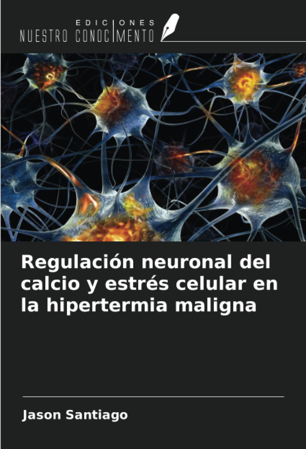 Regulación neuronal del calcio y estrés celular en la hipertermia maligna Business & Technology