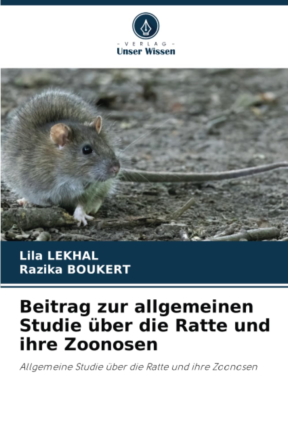 Beitrag zur allgemeinen Studie über die Ratte und ihre Zoonosen: Allgemeine Studie über die Ratte und ihre Zoonosen Medicine