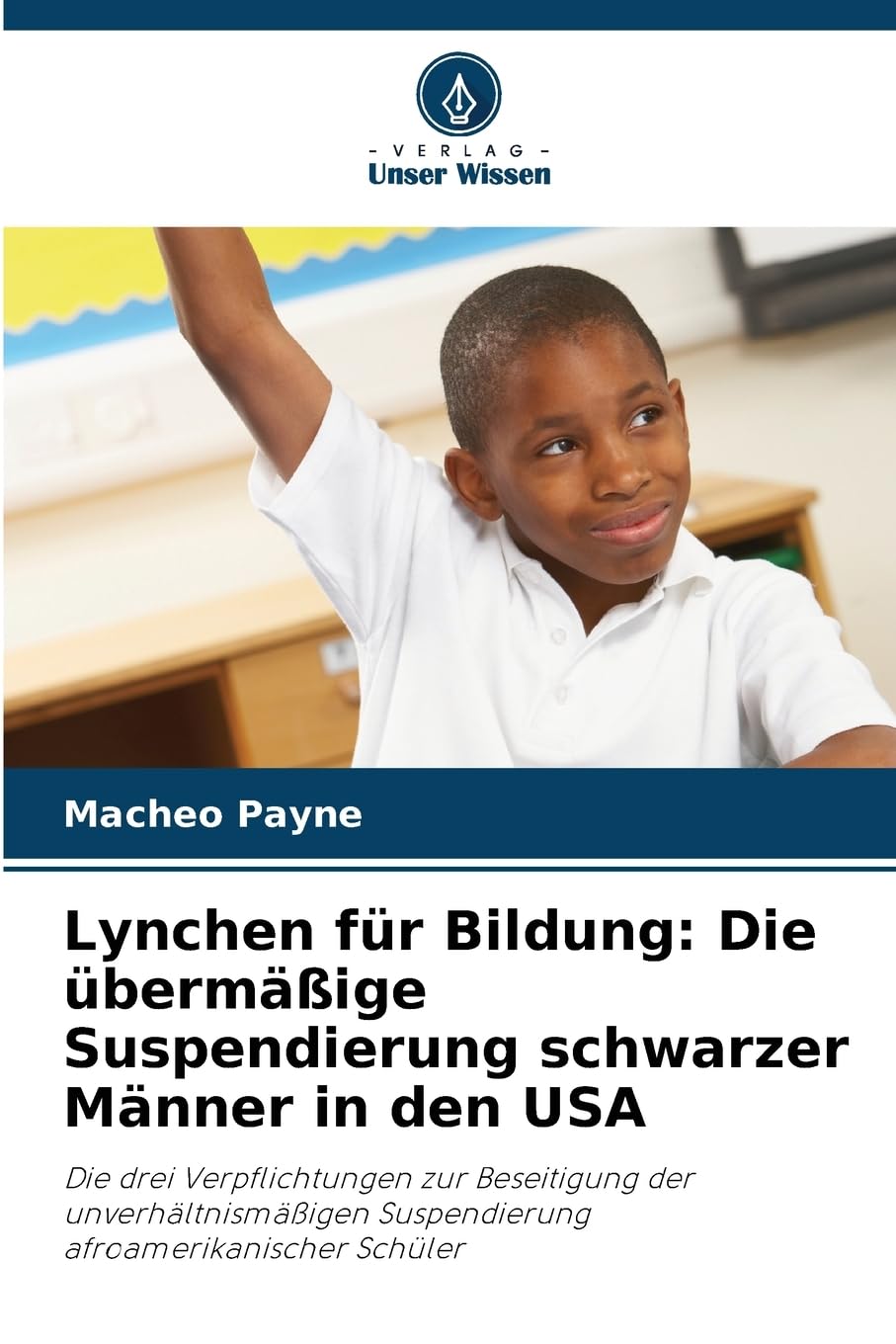 Lynchen für Bildung: Die übermäßige Suspendierung schwarzer Männer in den USA Business, Finance & Career