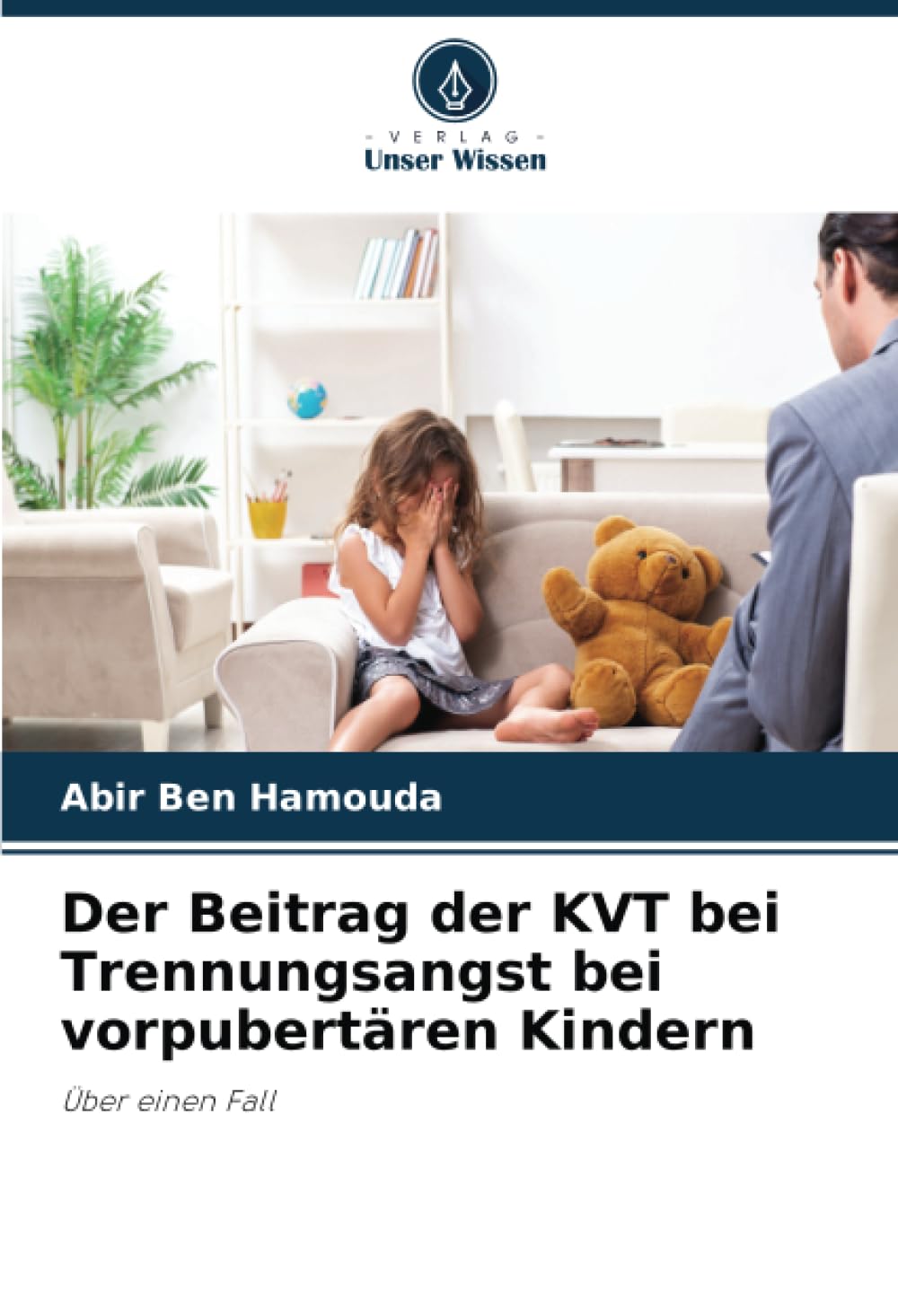 Der Beitrag der KVT bei Trennungsangst bei vorpubertären Kindern Medicine