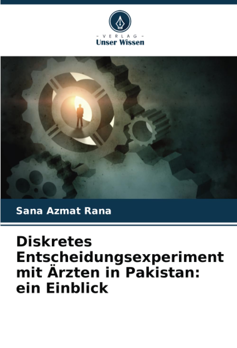 Diskretes Entscheidungsexperiment mit Ärzten in Pakistan: ein Einblick Law