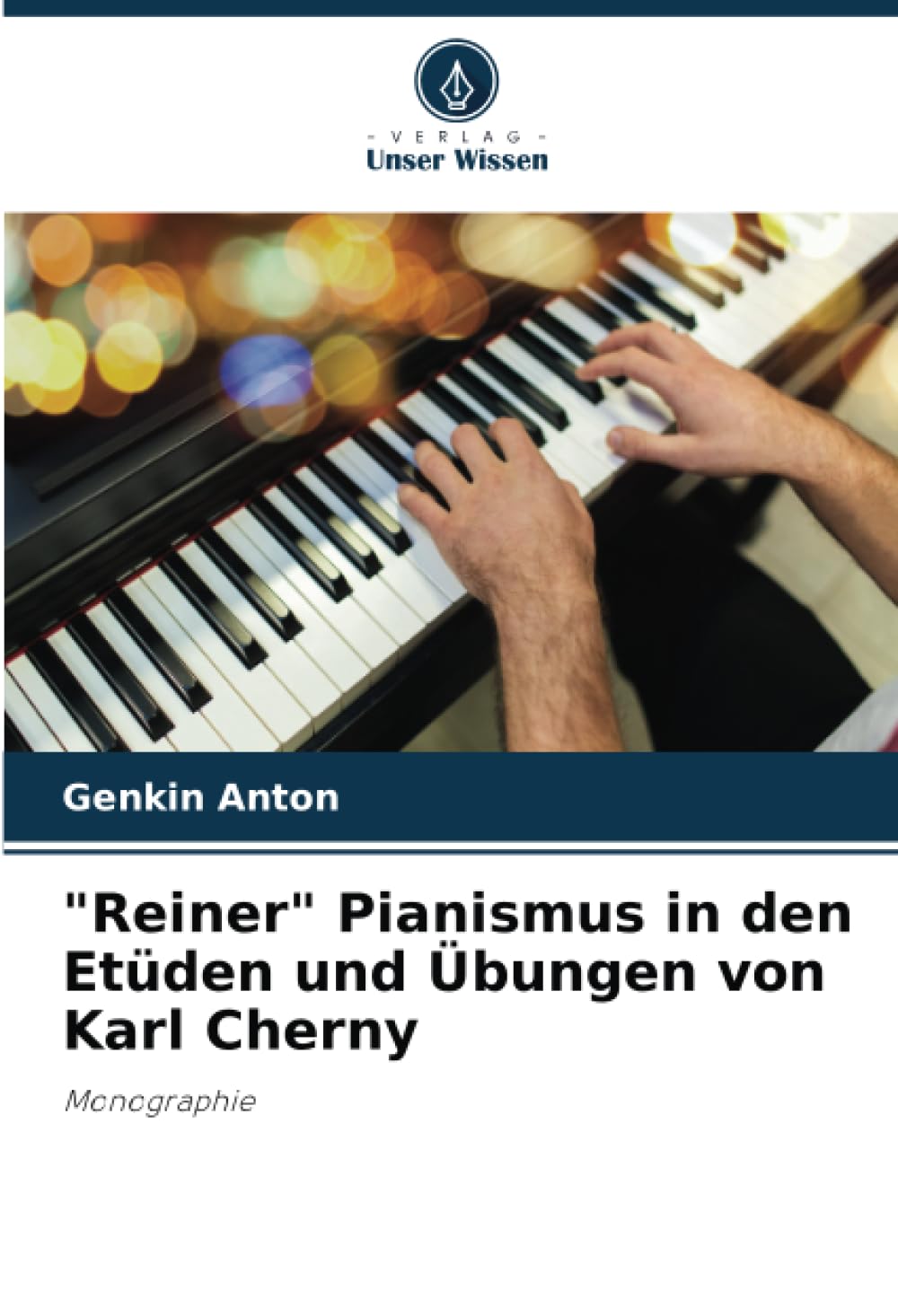 "Reiner" Pianismus in den Etüden und Übungen von Karl Cherny Arts & Music