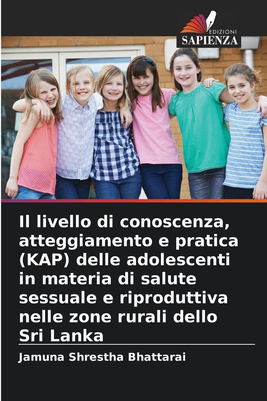 Il livello di conoscenza, atteggiamento e pratica (KAP) delle adolescenti in materia di salute sessuale e riproduttiva nelle zone rurali dello Sri Lanka Medicine